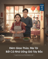 Đêm Giao Thừa, Mẹ Tôi Bắt Cả Nhà Uống Gió Tây Bắc