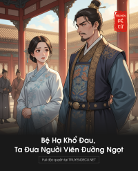 Bệ Hạ Khổ Đau, Ta Đưa Người Viên Đường Ngọt