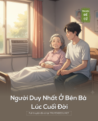 Người Duy Nhất Ở Bên Bà Lúc Cuối Đời