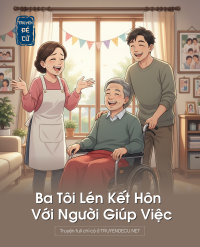 Ba Tôi Lén Kết Hôn Với Người Giúp Việc