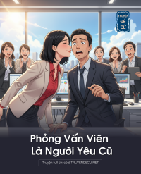 Phỏng Vấn Viên Là Người Yêu Cũ