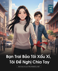 Bạn Trai Bảo Tôi Xấu Xí, Tôi Đề Nghị Chia Tay