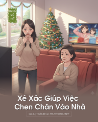 Xé Xác Giúp Việc Chen Chân Vào Nhà