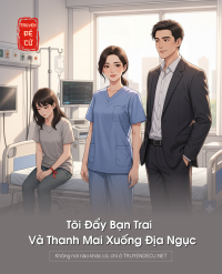 Tôi Đẩy Bạn Trai Và Thanh Mai Xuống Địa Ngục
