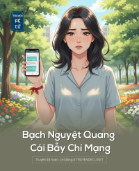Bạch Nguyệt Quang Cái Bẫy Chí Mạng