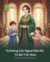 Ta Không Cản Ngoại Điệt Nữ Từ Bỏ Trốn Nữa