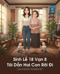 Sính Lễ 18 Vạn 8, Tôi Dẫn Hai Con Rời Đi