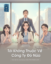 Tôi Không Thuộc Về Công Ty Đó Nữa