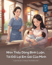 Nhìn Thấy Dòng Bình Luận, Tôi Đổi Lại Em Gái Của Mình