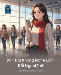 Bạn Trai Không Nghe Lời? Đổi Người Thôi