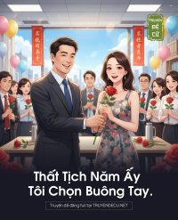 Thất Tịch Năm Ấy Tôi Chọn Buông Tay.