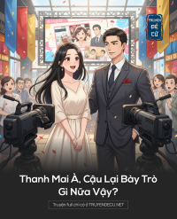 Thanh Mai À, Cậu Lại Bày Trò Gì Nữa Vậy?