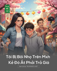Tôi Bị Bôi Nhọ Trên Mxh Kẻ Đó Ắt Phải Trả Giá