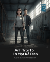 Anh Trai Tôi Là Một Kẻ Điên