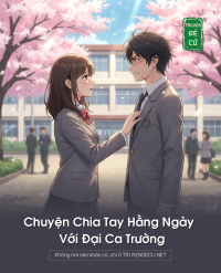 Chuyện Chia Tay Hằng Ngày Với Đại Ca Trường