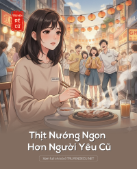 Thịt Nướng Ngon Hơn Người Yêu Cũ