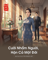 Cưới Nhầm Người, Hận Cả Một Đời