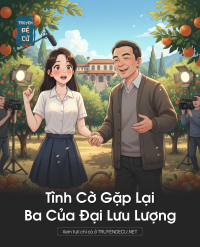 Tình Cờ Gặp Lại Ba Của Đại Lưu Lượng