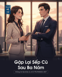 Gặp Lại Sếp Cũ Sau Ba Năm