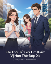 Khi Thái Tử Gia Tìm Kiếm Vị Hôn Thê Đập Xe