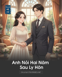 Anh Nói Hai Năm Sau Ly Hôn