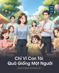 Chỉ Vì Con Tôi Quá Giống Một Người