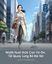 NhậN Nuôi ĐứA Con Vô Ơn, Tôi Quay Lưng Bỏ Rơi Nó