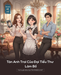 Tán Anh Trai Của Đại Tiểu Thư Làm Bồ