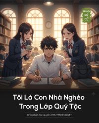 Tôi Là Con Nhà Nghèo Trong Lớp Quý Tộc