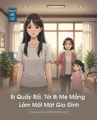 Bị Quấy Rối, Tôi Bị Mẹ Mắng Làm Mất Mặt Gia Đình