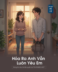 Hóa Ra Anh Vẫn Luôn Yêu Em