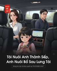 Tôi Nuôi Anh Thành Sếp, Anh Nuôi Bồ Sau Lưng Tôi