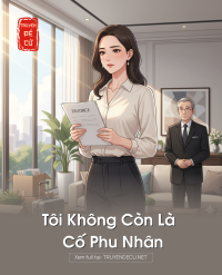 Tôi Không Còn Là Cố Phu Nhân