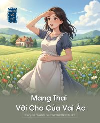 Mang Thai Với Cha Của Vai Ác