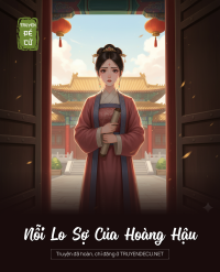 Nỗi Lo Sợ Của Hoàng Hậu