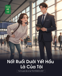 Nốt Ruồi Dưới Yết Hầu Là Của Tôi