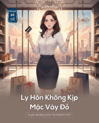 Ly Hôn Không Kịp Mặc Váy Đỏ