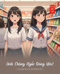 Anh Chàng Ngốc Đáng Yêu!