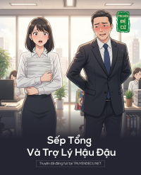 Sếp Tổng Và Trợ Lý Hậu Đậu