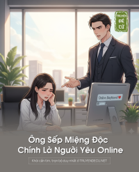Ông Sếp Miệng Độc Chính Là Người Yêu Online