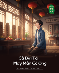 Cả Đời Tôi, May Mắn Có Ông