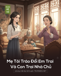 Mẹ Tôi Tráo Đổi Em Trai Và Con Trai Nhà Chủ