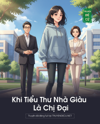 Khi Tiểu Thư Nhà Giàu Là Chị Đại