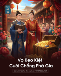 Vợ Keo Kiệt Cưới Chồng Phá Gia