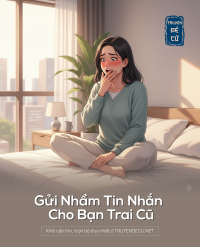 Gửi Nhầm Tin Nhắn Cho Bạn Trai Cũ
