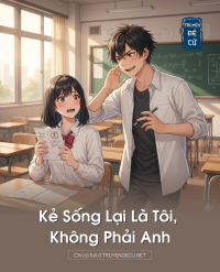 Kẻ Sống Lại Là Tôi, Không Phải Anh