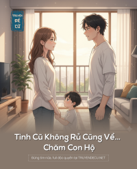 Tình Cũ Không Rủ Cũng Về… Chăm Con Hộ