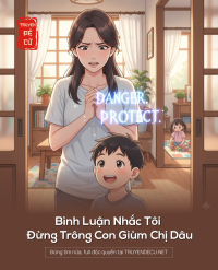 Bình Luận Nhắc Tôi Đừng Trông Con Giùm Chị Dâu