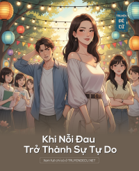 Khi Nỗi Đau Trở Thành Sự Tự Do