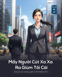Mấy Người Cút Xa Xa Ra Giùm Tôi Cái